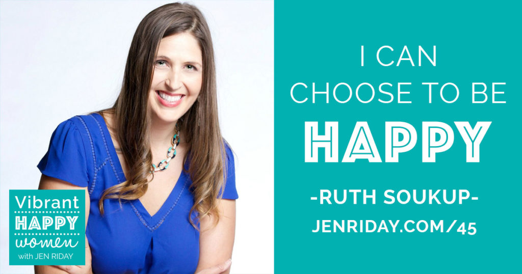 CHOOSE TO BE HAPPY RUTH SOUKUP