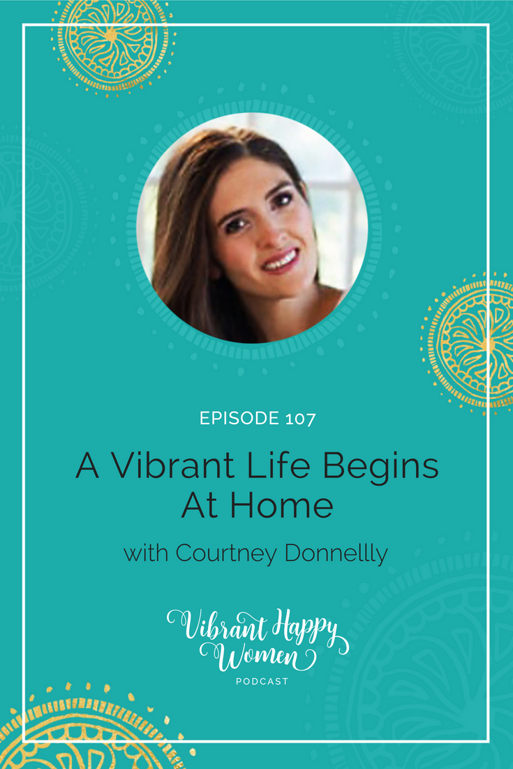 Have you ever wondered how to boost the positive energy in your home? In this episode, Courtney Donnelly shares how she has built a vibrant life and home by focusing on love, building a village of like-minded friends, and manifesting her dreams. Listen to learn 5 quick and easy tips you can try today to boost the energy in your home fast.