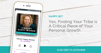 Happy Bit: Yes, Finding Your Tribe is a Critical Piece of Your Personal Growth