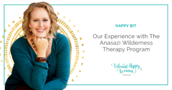 Happy Bit: Our Experience with the Anasazi Wilderness Therapy Program