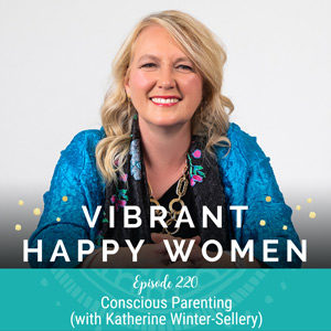 Conscious Parenting (with Katherine Winter-Sellery)