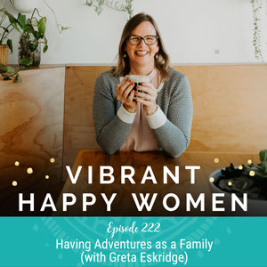 How to build family connections and why the pandemic shouldn’t stop you from experiencing family adventures with Greta Eskridge.
