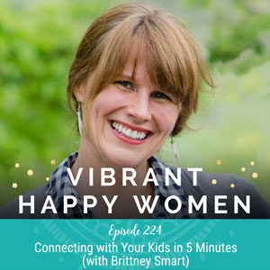 Connecting with Your Kids in 5 Minutes (with Brittney Smart)