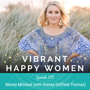 Money Mindset (with Denise Duffield-Thomas)