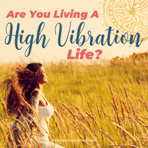 high vibration life