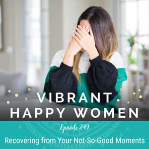 Recovering from Your Not-So-Good Moments