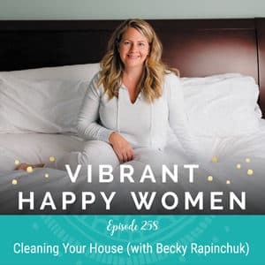 Cleaning Your House (with Becky Rapinchuk)