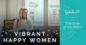 Vibrant Happy Women with Dr. Jen Riday | The State of the World