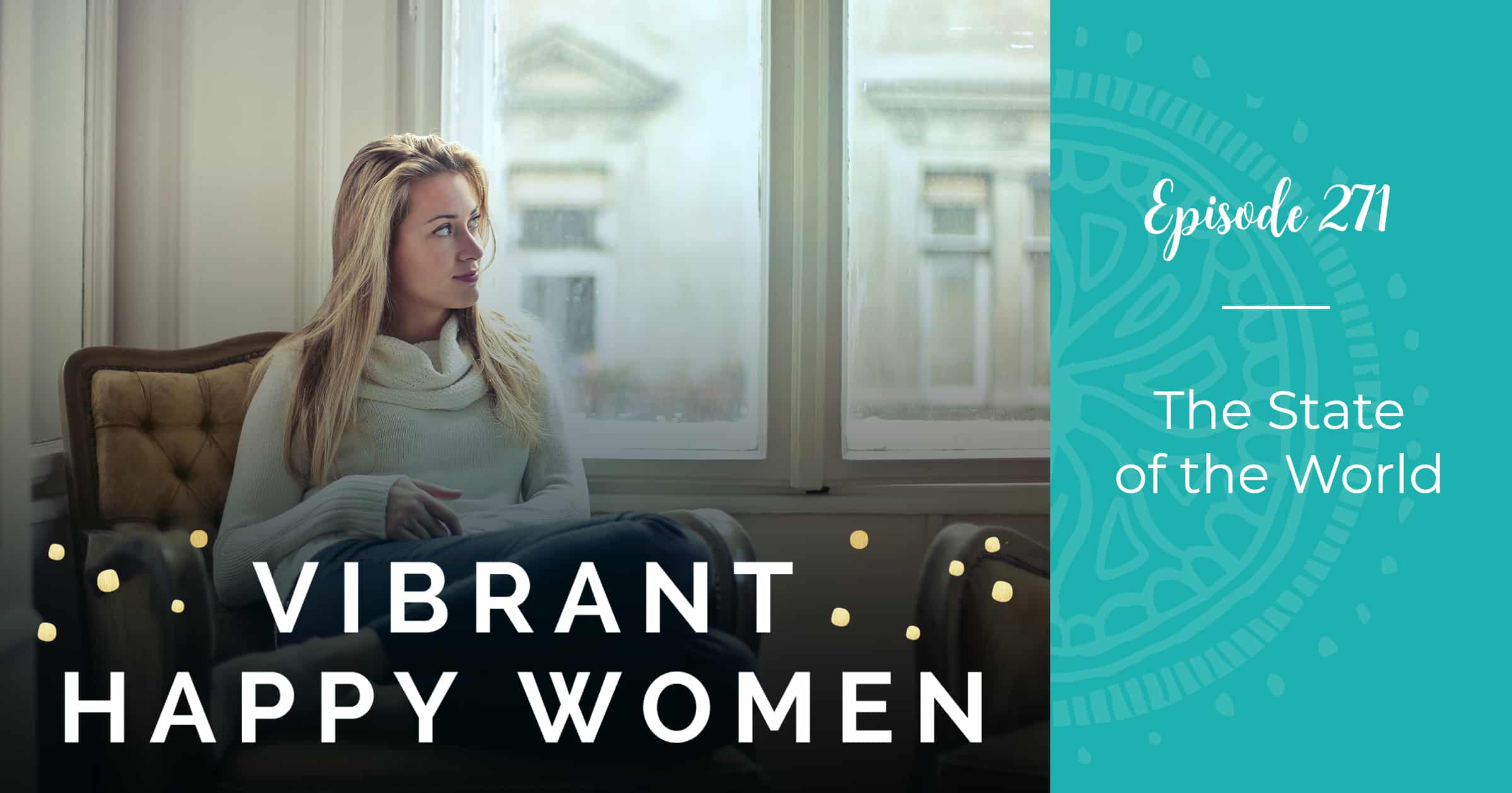 Vibrant Happy Women with Dr. Jen Riday | The State of the World