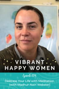 Vibrant Happy Women with Dr. Jen Riday | Destress Your Life with Meditation (with Madhur-Nain Webster)