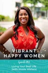 Vibrant Happy Women with Dr. Jen Riday | Living Your Best Life (with Nicole Walters)