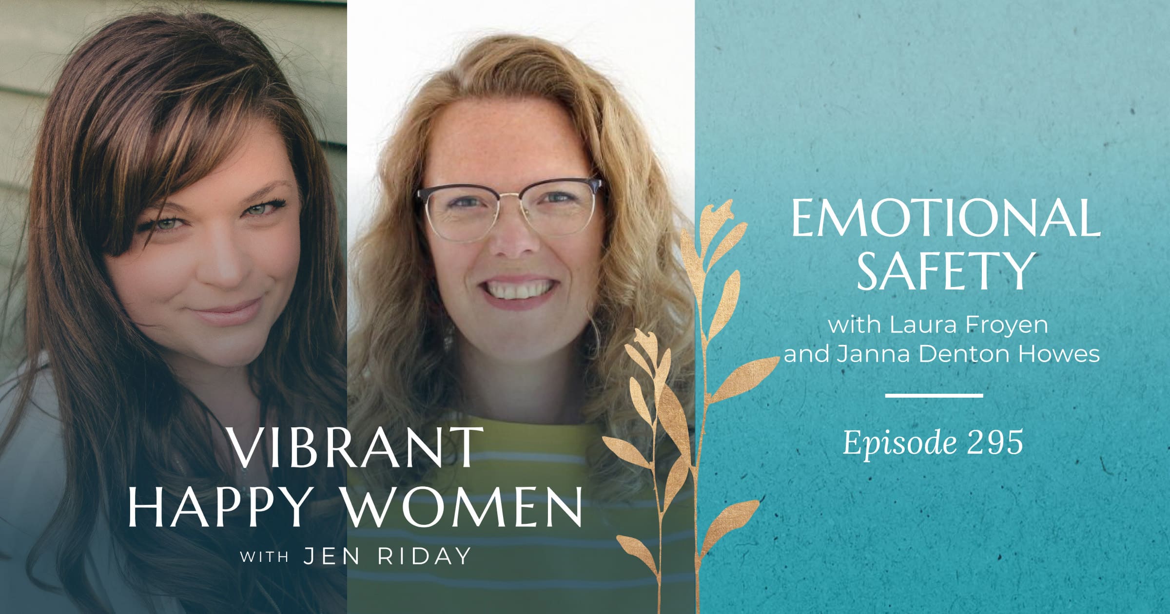 Vibrant Happy Women with Dr. Jen Riday | Emotional Safety (with Laura Froyen and Janna Denton Howes)