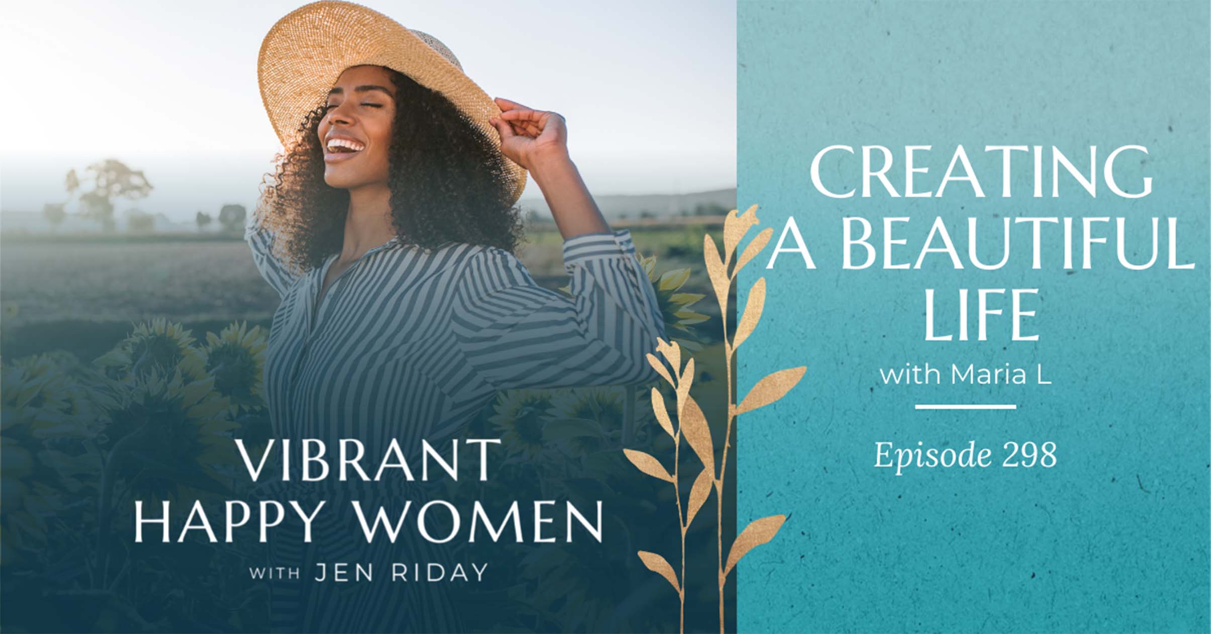 Vibrant Happy Women with Dr. Jen Riday | Creating a Beautiful Life (with Maria L)