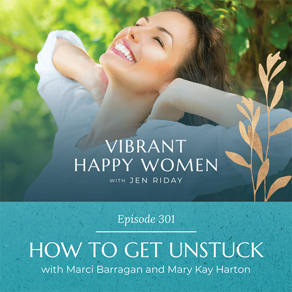Vibrant Happy Women with Dr. Jen Riday | How to Get Unstuck (with Marci Barragan and Mary Kay)