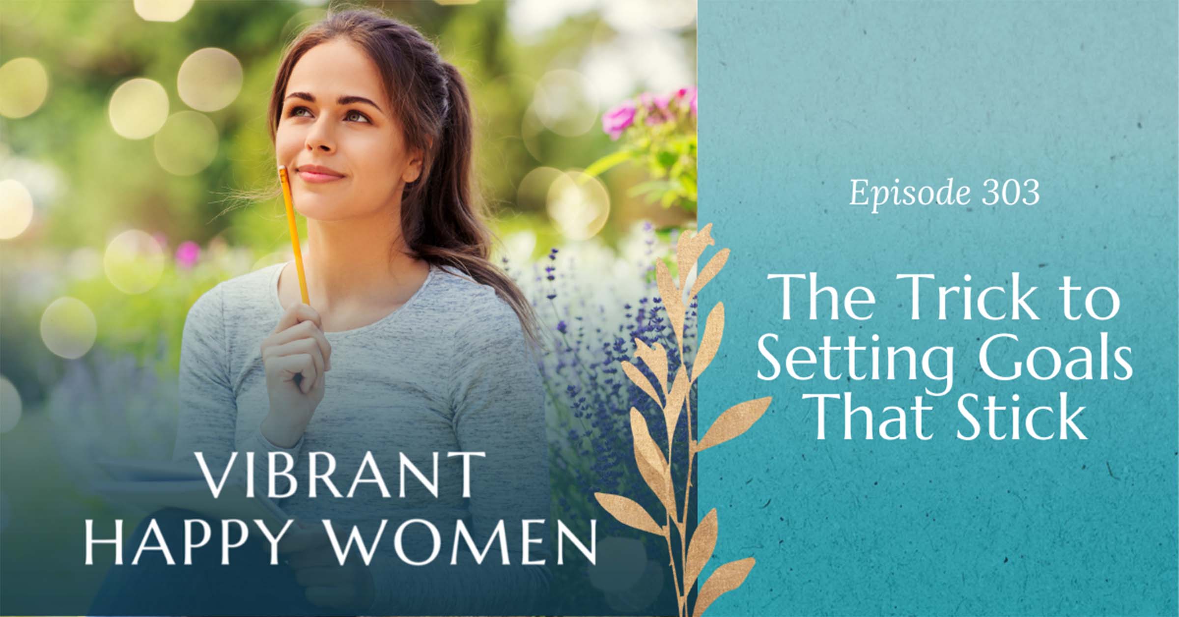 Vibrant Happy Women with Dr. Jen Riday | The Trick to Setting Goals That Stick