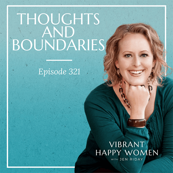 Vibrant Happy Women with Dr. Jen Riday | Thoughts and Boundaries