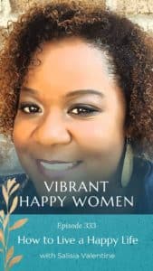 Vibrant Happy Women | How to Live a Happy Life (with Salisia Valentine)