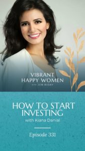Vibrant Happy Women | How to Start Investing (with Kiana Danial)