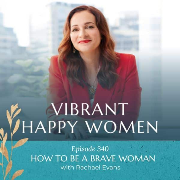 Vibrant Happy Women with Jen Riday | How to Be a Brave Woman (with Rachael Evans)
